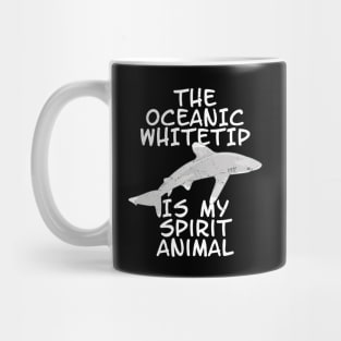 The Oceanic Whitetip is my spirit animal Mug